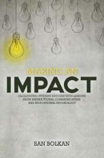 Making an Impact: Facilitating Student Success with Lessons from Instructional Communication and Educational Psychology 