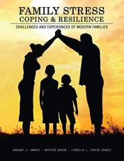 Family Stress, Coping, and Resilience: Challenges and Experiences of Modern Families 