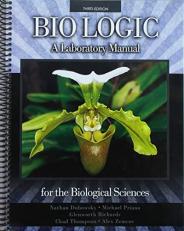 Bio Logic : A Laboratory Manual for the Biological Sciences 3rd