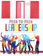 Peer-To-Peer Leadership : Research-Based Strategies for Peer Mentors and Peer Educators 2nd