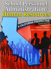 School Personnel Administration/Human Resources: a California Perspective 10th