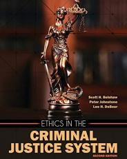 Ethics in the Criminal Justice System 2nd