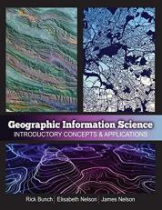 Geographic Information Science : Introductory Concepts and Applications 