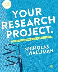 Your Research Project : Designing, Planning, and Getting Started 4th