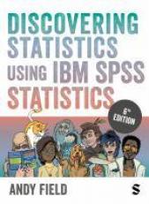 Discovering Statistics Using IBM SPSS Statistics 6th