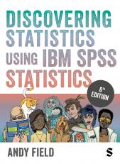 Discovering Statistics Using IBM SPSS Statistics 6th