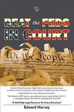 Beat the Feds in Court : A Self-Help Legal Resource for Every American 