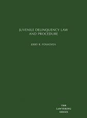 Juvenile Delinquency Law and Procedure 