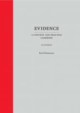 Evidence: A Context and Practice Casebook, Second Edition