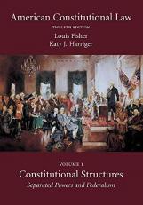 American Constitutional Law, Volume One : Constitutional Structures: Separated Powers and Federalism