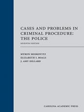 Cases and Problems in Criminal Procedure : The Police 7th