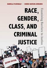 Race, Gender, Class, and Criminal Justice : Examining Barriers to Justice 2nd