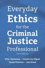 Everyday Ethics for the Criminal Justice Professional 3rd