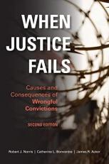 When Justice Fails : Causes and Consequences of Wrongful Convictions 2nd