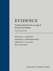 Evidence: Teaching Materials for an Age of Science and Statutes (with Federal Rules of Evidence Appendix) 9th