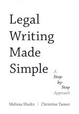 Legal Writing Made Simple : A Step-By-Step Approach 2nd