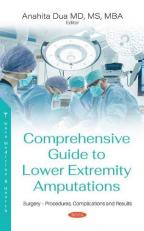 Comprehensive Guide to Lower Extremity Amputations: Indications, Procedures, Risks and Rehabilitation 