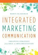 Integrated Marketing Communication : Creative Strategy from Idea to Implementation 3rd