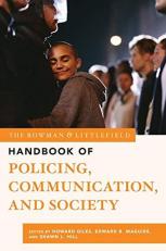 The Rowman and Littlefield Handbook of Policing, Communication, and Society 