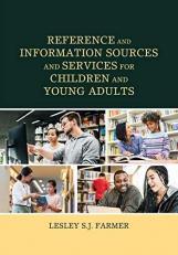 Reference and Information Sources and Services for Children and Young Adults 