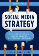 Social Media Strategy : Marketing, Advertising, and Public Relations in the Consumer Revolution 4th