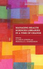 Managing Health Sciences Libraries in a Time of Change 