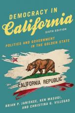 Democracy in California : Politics and Government in the Golden State 6th