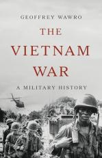 The Vietnam War : A Military History 