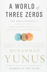 A World of Three Zeros : The New Economics of Zero Poverty, Zero Unemployment, and Zero Net Carbon Emissions