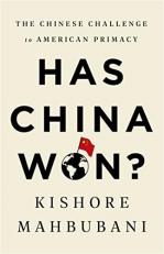 Has China Won? : The Chinese Challenge to American Primacy 