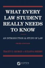 What Every Law Student Really Needs to Know : An Introduction to the Study of Law 3rd