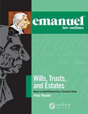 Emanuel Law Outlines for Wills, Trusts, and Estates Keyed to Sitkoff and Dukeminier 11th