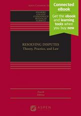 Resolving Disputes : Theory, Practice, and Law 4th