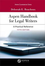 Aspen Handbook for Legal Writers : A Practical Reference 5th