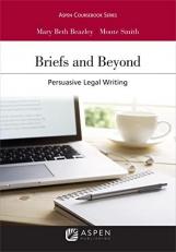 Briefs and Beyond : Persuasive Legal Writing 