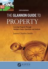 The Glannon Guide to Property : Learning Property Through Multiple-Choice Questions and Analysis 5th