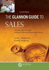 The Glannon Guide to Sales : Learning Sales Through Multiple-Choice Questions and Analysis 4th