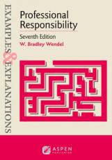 Examples and Explanations for Professional Responsibility 7th