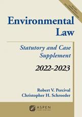 Environmental Law : Statutory and Case Supplement 2022-2023 