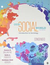 Our Social World: Condensed : An Introduction to Sociology 5th