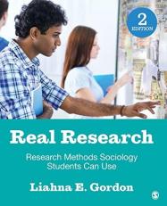 Real Research : Research Methods Sociology Students Can Use 2nd