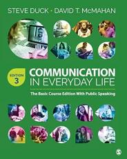 Communication in Everyday Life : The Basic Course Edition with Public Speaking 3rd