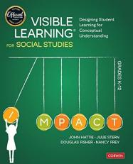 Visible Learning for Social Studies, Grades K-12 : Designing Student Learning for Conceptual Understanding