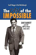 The Art of the Impossible : Dave Barrett and the NDP in Power, 1972-1975 