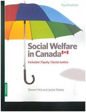 Social Welfare in Canada, 4th Edition: Inclusion, Equity, and Social Justice