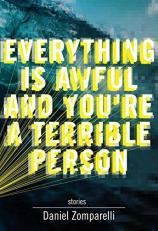 Everything Is Awful and You're a Terrible Person 