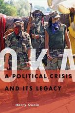 Oka : A Political Crisis and Its Legacy 