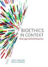 Bioethics in Context : Moral, Legal and Social Perspectives 