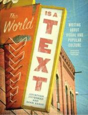 The World Is a Text : Writing about Visual and Popular Culture 5th