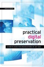 Practical Digital Preservation for Smaller Organizations 